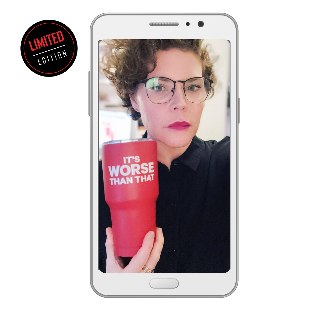 It's Worse Than That™ Stainless Steel Insulated Tumbler